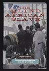Cover of The blind African slave, or Memoirs of Boyrereau Brinch, nicknamed Jeffery Brace
